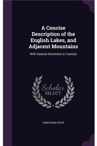 A Concise Description of the English Lakes, and Adjacent Mountains