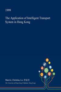 The Application of Intelligent Transport System in Hong Kong