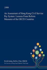 An Assessment of Hong Kong Civil Service Pay System