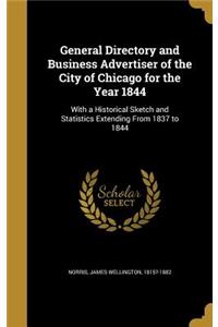 General Directory and Business Advertiser of the City of Chicago for the Year 1844