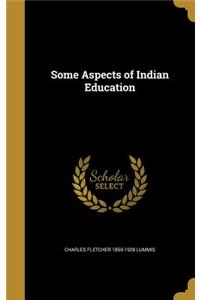Some Aspects of Indian Education