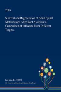 Survival and Regeneration of Adult Spinal Motoneurons After Root Avulsion