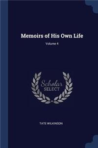 Memoirs of His Own Life; Volume 4