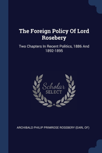 Foreign Policy Of Lord Rosebery