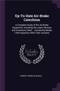 Up-To-Date Air-Brake Catechism