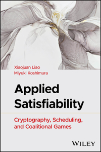 Applied Satisfiability: Cryptography, Scheduling a nd Coalitional Games