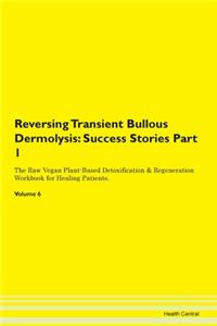 Reversing Transient Bullous Dermolysis: