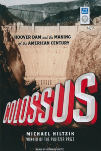 Colossus: Hoover Dam and the Making of the American Century
