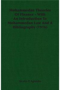 Mohammedan Theories Of Finance - With An Introduction To Mohammedan Law And A Bibliography (1916)