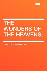 The Wonders of the Heavens;