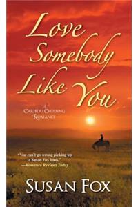 Love Somebody Like You