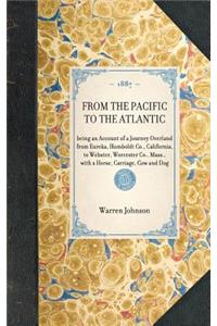 From the Pacific to the Atlantic