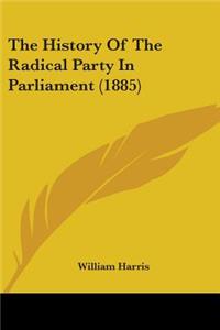 History Of The Radical Party In Parliament (1885)