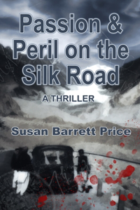 Passion And Peril On The Silk Road