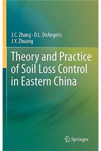 Theory and Practice of Soil Loss Control in Eastern China