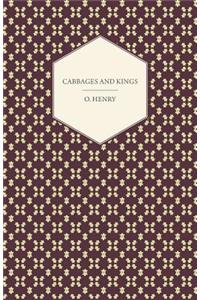 Cabbages And Kings - The Complete Works Of O. Henry - Vol. V