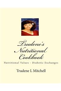 Trudene's Nutritional Cookbook: Nutritional Values - Diabetic Exchanges