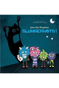 Save the Sleepless Slumbernots!