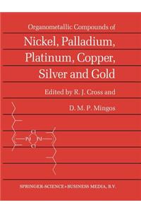 Organometallic Compounds of Nickel, Palladium, Platinum, Copper, Silver and Gold