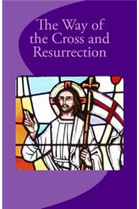 The Way of the Cross and Resurrection