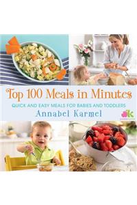 Top 100 Meals in Minutes: Quick and Easy Meals for Babies and Toddlers