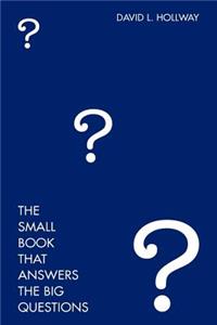 Small Book That Answers the Big Questions