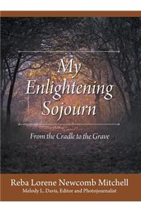 My Enlightening Sojourn: From the Cradle to the Grave