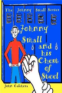 Johnny Small and his Chest of Steel