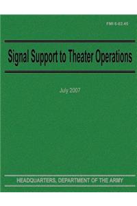 Signal Support to Theater Operations (FMI 6-02.45)