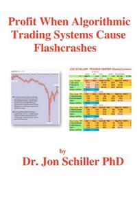 Profit when Algorithmic Trading Systems Cause Flashcrashes