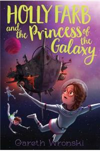 Holly Farb and the Princess of the Galaxy