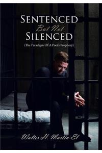 Sentenced But Not Silenced