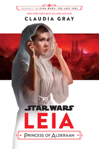 Journey to Star Wars: The Last Jedi Leia, Princess of Alderaan