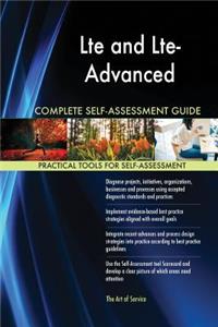 Lte and Lte-Advanced Complete Self-Assessment Guide