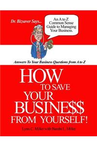 How To Save Your Business From Yourself