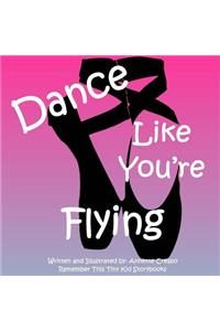 Dance Like You're Flying