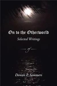 On to the Otherworld