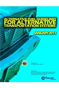 Alternative Fuel Guidelines for Alternative Transportation Systems