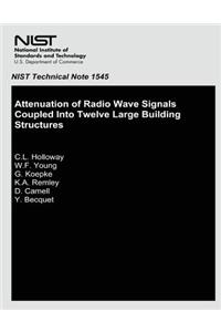 Attenuation of Radio Wave Signals Coupled Into Twelve Large Building Structures