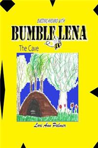 Buzzing Around with Bumble Lena: The Cave