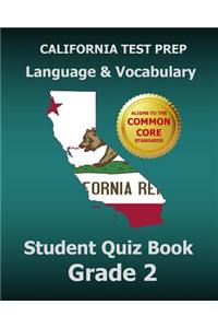 California Test Prep Language & Vocabulary Student Quiz Book Grade 2: Covers the Common Core State Standards