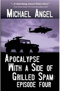 Apocalypse with a Side of Grilled Spam - Episode Four