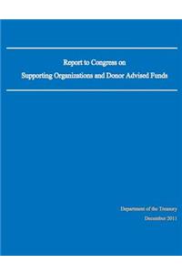 Report to Congress on Supporting Organizations and Donor Advised Funds