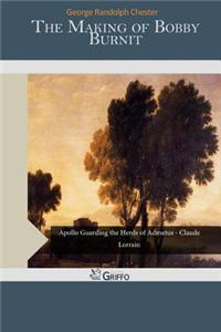 The Making of Bobby Burnit