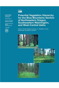Potential Vegetation Hierarchy for the Blue Mountains Section of Northeastern Oregon, Southeastern Washington, and West- Central Idaho