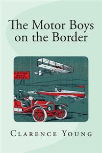 The Motor Boys on the Border