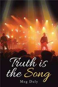 Truth Is the Song