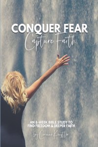 Conquer Fear, Capture Faith