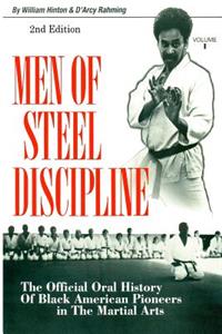 Men of Steel Discipline 2nd Edition: The Official Oral History of Black American Pioneers in the Martial Arts