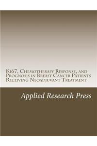 Ki67, Chemotherapy Response, and Prognosis in Breast Cancer Patients Receiving Neoadjuvant Treatment